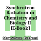 Synchrotron Radiation in Chemistry and Biology II [E-Book] /