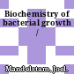 Biochemistry of bacterial growth /
