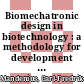 Biomechatronic design in biotechnology : a methodology for development of biotechnological products [E-Book] /