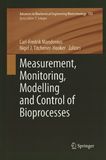 Measurement, monitoring, modelling and control of bioprocesses /