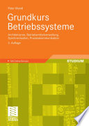 Grundkurs Betriebssysteme [E-Book] : Architekturen, Betriebsmittelverwaltung, Synchronisation, Prozesskommunikation /