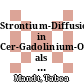Strontium-Diffusion in Cer-Gadolinium-Oxid als Degradationsmechanismus der Festoxid-Brennstoffzelle [E-Book] /