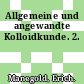 Allgemeine und angewandte Kolloidkunde. 2.