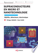 Supraconducteurs en Micro et Nanotechnologie : SQUIDs, détecteurs, électronique [E-Book] /
