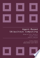 Agent-Based Ubiquitous Computing [E-Book]/