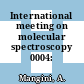 International meeting on molecular spectroscopy 0004: proceedings.