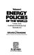 Energy policies of the world. 1. Canada, China, Arab States of the Persian Gulf, Venezuela, Iran.