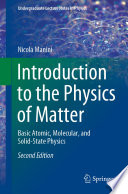 Introduction to the Physics of Matter [E-Book] : Basic Atomic, Molecular, and Solid-State Physics /