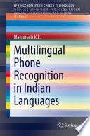 Multilingual Phone Recognition in Indian Languages [E-Book] /
