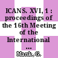 ICANS. XVI, 1 : proceedings of the 16th Meeting of the International Collaboration on Advanced Neutron Sources, May 12 - 15, 2003 ZEUGHAUS (Historical Arsenal) Convention Center Düsseldorf-Neuss, Germany /