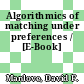 Algorithmics of matching under preferences / [E-Book]