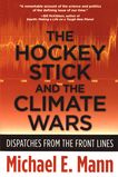 The Hockey Stick and the climate wars : dispatches from the front lines /