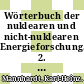 Wörterbuch der nuklearen und nicht-nuklearen Energieforschung. 2. Englisch - deutsch.