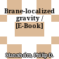 Brane-localized gravity / [E-Book]