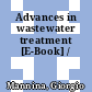 Advances in wastewater treatment [E-Book] /