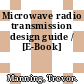 Microwave radio transmission design guide / [E-Book]