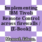 Implementing IBM Tivoli Remote Control across firewalls / [E-Book]