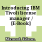 Introducing IBM Tivoli license manager / [E-Book]