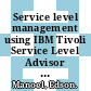 Service level management using IBM Tivoli Service Level Advisor and Tivoli Business Systems Manager / [E-Book]