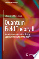 Quantum Field Theory II [E-Book] : Introductions to Quantum Gravity, Supersymmetry and String Theory /