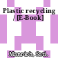 Plastic recycling / [E-Book]