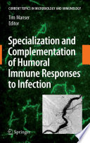 Specialization and Complementation of Humoral Immune Responses to Infection [E-Book] /