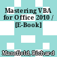 Mastering VBA for Office 2010 / [E-Book]