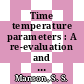 Time temperature parameters : A re-evaluation and some new approaches : Materials engineering congress : Detroit, MI, 14.10.76-17.10.76.