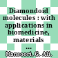 Diamondoid molecules : with applications in biomedicine, materials science, nanotechnology & petroleum science [E-Book] /
