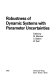 Robustness of dynamic systems with parameter uncertainties : [2nd International Workshop on Robust Control held at he Centro Stefano Franscini, Monte Verita, Ascona, Switzerland on April 12-17, 1992] /