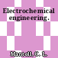 Electrochemical engineering.