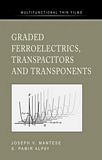 "Graded ferroelectrics, transpacitors and transponents [E-Book] /