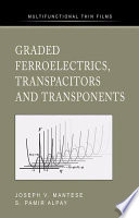 Graded Ferroelectrics, Transpacitors and Transponents [E-Book] /