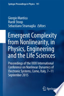Emergent Complexity from Nonlinearity, in Physics, Engineering and the Life Sciences [E-Book] : Proceedings of the XXIII International Conference on Nonlinear Dynamics of Electronic Systems, Como, Italy, 7-11 September 2015 /