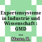 Expertensysteme in Industrie und Wissenschaft : GMD Forum 1988 : Sankt-Augustin, 1988.