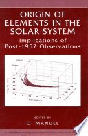Origin of Elements in the Solar System [E-Book] : Implications of Post-1957 Observations /
