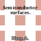 Semiconductor surfaces.