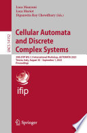 Cellular Automata and Discrete Complex Systems [E-Book] : 29th IFIP WG 1.5 International Workshop, AUTOMATA 2023, Trieste, Italy, August 30 - September 1, 2023, Proceedings /