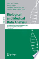 Biological and Medical Data Analysis (vol. # 3745) [E-Book] / 6th International Symposium, ISBMDA 2005, Aveiro, Portugal, November 10-11, 2005, Proceedings