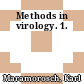 Methods in virology. 1.