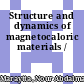 Structure and dynamics of magnetocaloric materials /
