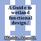 A Guide to wetland functional design /