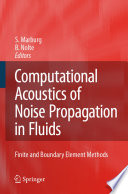 Computational Acoustics of Noise Propagation in Fluids - Finite and Boundary Element Methods [E-Book] /