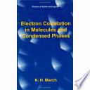 Electron correlation in molecules and condensed phases.