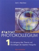 Digital Photokollegium. 1. Theorie und Grundlagen /
