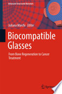 Biocompatible Glasses [E-Book] : From Bone Regeneration to Cancer Treatment /