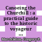 Canoeing the Churchill : a practical guide to the historic voyageur highway [E-Book] /