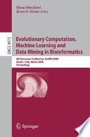Evolutionary computation, machine learning and data mining in bioinformatics [E-Book] : 6th european conference, EvoBIO 2008, Naples, Italy, March 26-28, 2008 : proceedings /