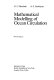 Mathematical modelling of the ocean circulation /