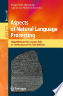 Aspects of Natural Language Processing [E-Book] : Essays Dedicated to Leonard Bolc on the Occasion of His 75th Birthday /